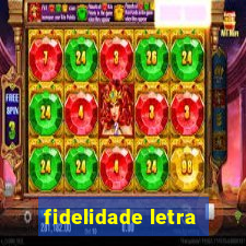 fidelidade letra